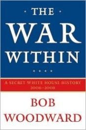 book cover of The War Within: A Secret White House History 2006–2008 by 鮑勃·伍德沃德