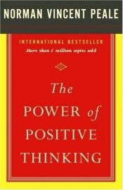 book cover of The power of positive thinking by Νόρμαν Βίνσεντ Πήιλ