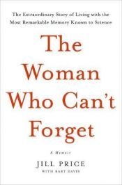 book cover of Jill, de vrouw die niets kan vergeten een waargebeurd verhaal by Jill Price