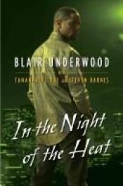 book cover of In the Night of the Heat: A Tennyson Hardwick Novel by Blair Underwood