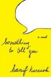 book cover of Something to Tell You by حنیف قریشی