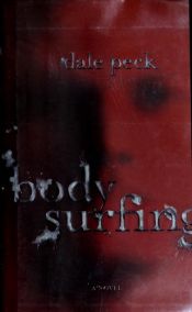 book cover of Body Surfing by Dale Peck