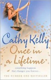 book cover of Once In a Lifetime by Cathy Kelly
