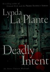 book cover of Deadly Intent by Lynda La Plante