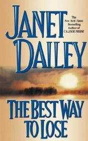 book cover of The Best Way to Lose by Janet Dailey