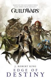 book cover of Guild Wars: Edge of Destiny - Kindle Edition by J. Robert King