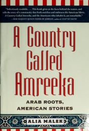 book cover of A Country Called Amreeka: Arab Roots, American Stories by Alia Malek