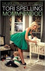 book cover of Mommywood : Tori Spelling with Hilary Liftin by Tori Spelling