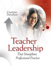 book cover of Teacher leadership that strengthens professional practice by Charlotte Danielson