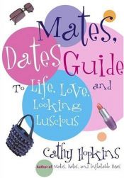 book cover of The Mates, Dates Guide to Life, Love, and Looking Luscious (Mates, Dates) by Cathy Hopkins