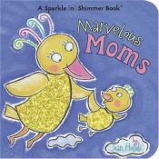 book cover of Marvelous Moms by Joan Holub