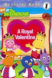 book cover of A Royal Valentine (Backyardigans Ready-to-Read) by Wendy Wax