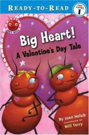 book cover of Big Heart! A Valentine's Day Tale by Joan Holub