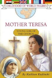 book cover of Mother Teresa: Friend to the Poor (Childhood of World Figures) by Kathleen Kudlinski