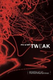 book cover of Tweak - Growing up on Methamphetamines by Nic Sheff