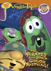 book cover of The Pirates Who Don't Color Anything! (Veggietales) by Sonia Sander