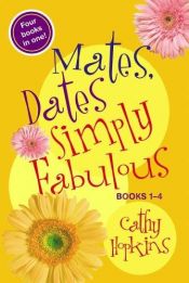 book cover of Mates, Dates Simply Fabulous: Books 1-4 by Cathy Hopkins