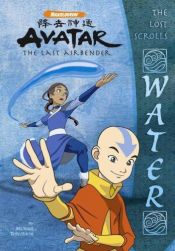 book cover of Lost Scrolls: Water (Avatar The Last Airbender) by Michael Teitelbaum