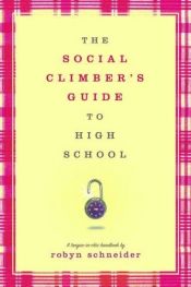 book cover of The Social Climber's Guide to High School by Robyn Schneider