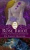 The Rose Bride : A Retelling of "The White Bride and the Black Bride" (Once Upon a Time)