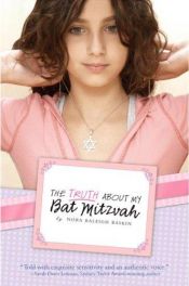 book cover of The truth about my Bat Mitzvah by Nora Raleigh Baskin