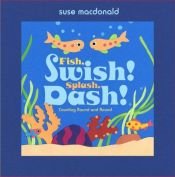 book cover of Fish, Swish! Splash, Dash!: Counting Round and Round by Suse MacDonald