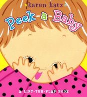 book cover of Peek-a-Baby: A Lift-the-Flap Book by Karen Katz