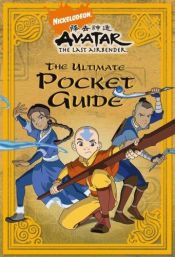 book cover of The Ultimate Pocket Guide (Avatar: the Last Airbender) by Tom Mason