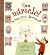 book cover of It's a Miracle!: A Hanukkah Storybook by Stephanie Spinner