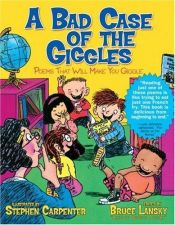 book cover of A Bad Case of the Giggles (Kids Pick the Funniest Poems) by Bruce Lansky