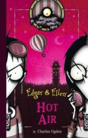 book cover of Edgar and Ellen Nodyssey: 1 - Hot Air by Charles Ogden