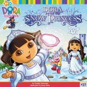 book cover of Dora Saves the Snow Princess by Phoebe Beinstein