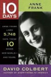 book cover of Anne Frank (10 Days That Shook Your World) by David Colbert