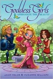 book cover of Aphrodite the Beauty by Joan Holub