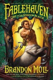 book cover of Fablehaven: Grip of the Shadow Plague by Brandon Mull