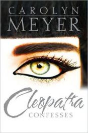 book cover of Cleopatra Confesses by Carolyn Meyer