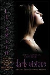 book cover of Dark Visions, Volume III: The Passion by Lisa J. Smith