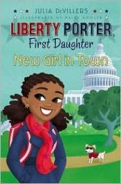 book cover of New Girl in Town (Liberty Porter, No. 2) by Julia DeVillers