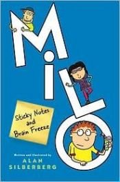 book cover of Milo : sticky notes and brain freeze by Alan Silberberg