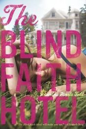 book cover of The blind faith hotel by Pamela Todd