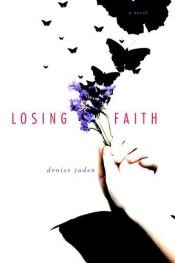 book cover of Losing Faith by Denise Jaden