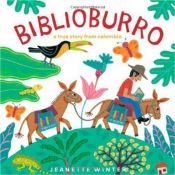 book cover of Biblioburro : a true story from Colombia by Jeanette Winter