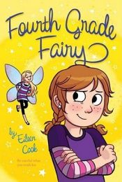 book cover of Fourth Grade Fairy by Eileen Cook