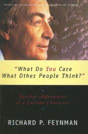 book cover of What Do You Care What Other People Think by Richard Feynman