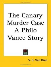 book cover of The Canary Murder Case by S.S. Van Dine