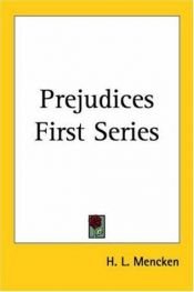 book cover of Prejudices: First Series by H. L. Mencken