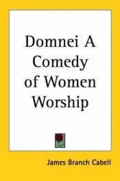 book cover of Domnei ; The music from behind the moon : two comedies of woman-worship by James Branch Cabell