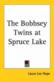 book cover of The Bobbsey Twins at Spruce Lake (Bobbsey Twins ; 23) by Laura Lee Hope