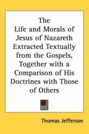 book cover of The Life and Morals of Jesus of Nazareth by Thomas Jefferson