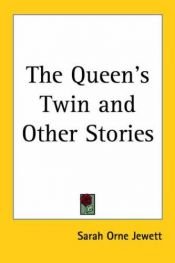 book cover of Queens Twin and Other Stories by Sarah Orne Jewett